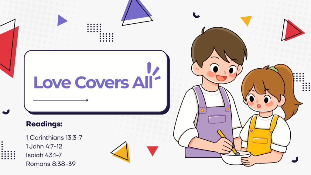 An illustration of a boy and girl in colorful aprons, happily cooking together with a bowl and spoon, accompanied by the text 'Love Covers All' and a list of scripture readings.